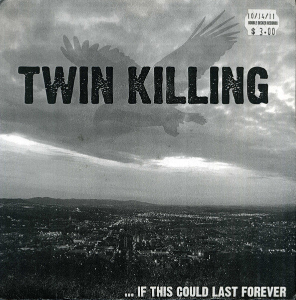 Twin Killing - ... If This Could Last Forever (7")