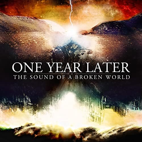 One Year Later 'The Sound Of A Broken World' CD