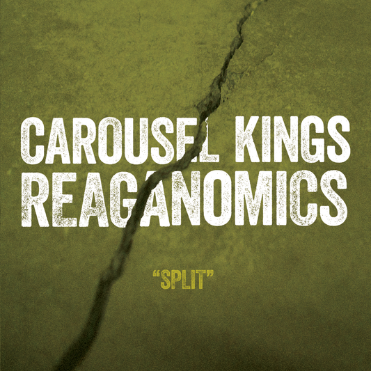 Carousel Kings / Reaganomics 'Split' 7"