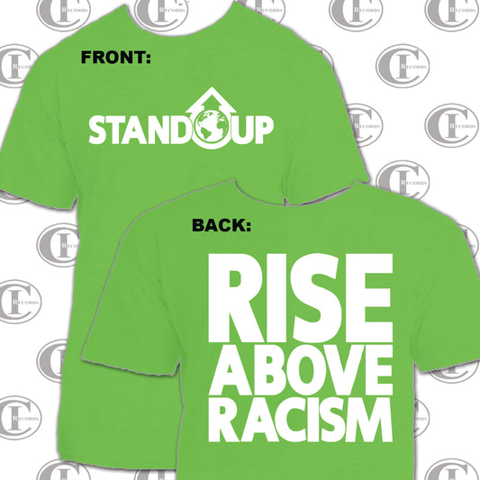 Stand Up RISE ABOVE RACISM Tee Bright Green