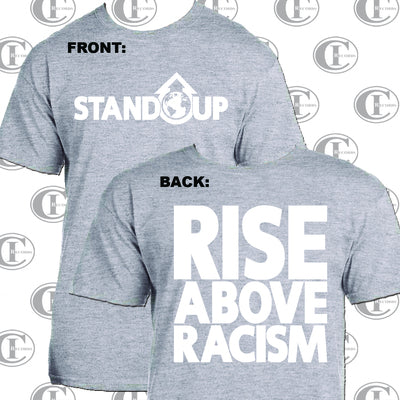 Stand Up RISE ABOVE RACISM Tee Grey