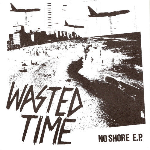 Wasted Time ‎– No Shore E.P. 7"