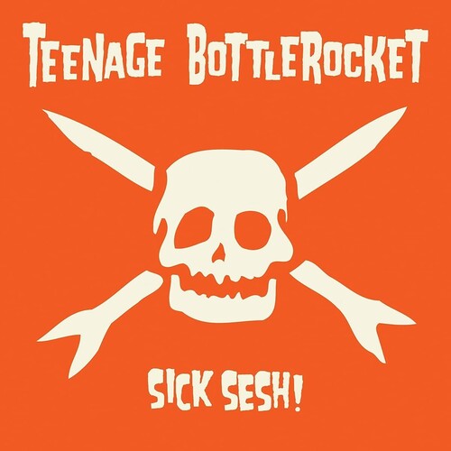 Teenage Bottle Rocket - Sick Sesh!