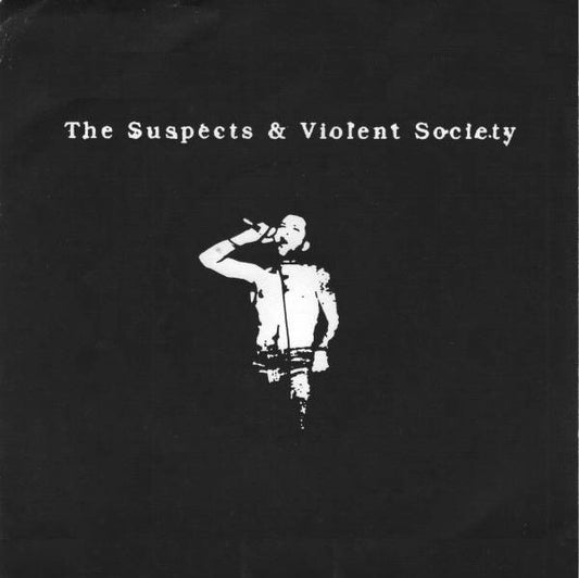 The Suspects & Violent Society - Split 7"