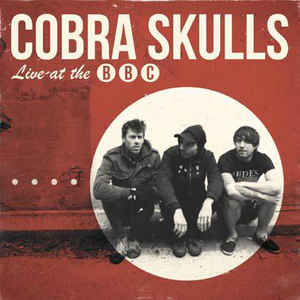 Cobra Skulls - Live At The BBC 7"