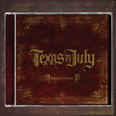 Texas In July - Reflections CD