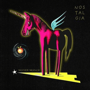 Mother Mother - Nostalgia