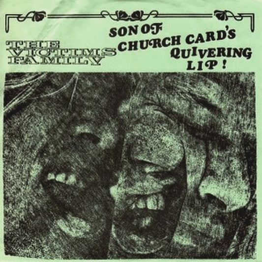The Victims Family - Son Of Church Card's / Quivering Lip 7"