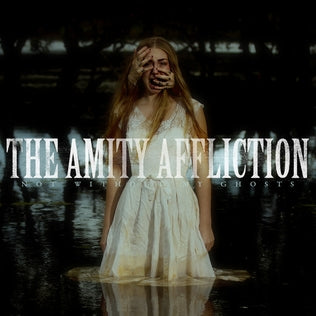 The Amity Affliction - Not Without my Ghosts (Ultra Clear Vinyl)