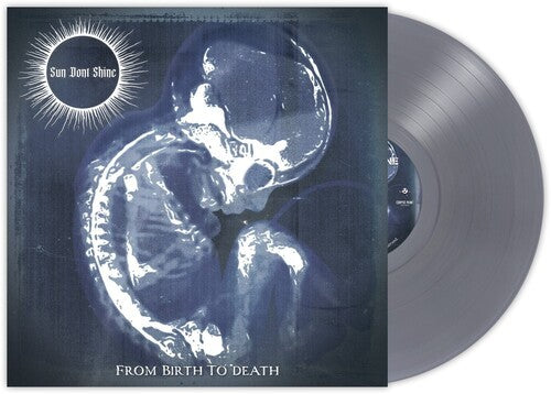 Sun Don't Shine - From Birth To Death 12" Vinyl (Cool Gray Opaque LP)