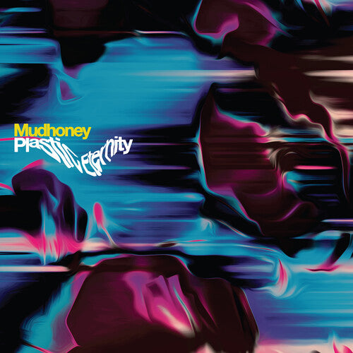 Mudhoney - Plastic Eternity (Loser Edition)