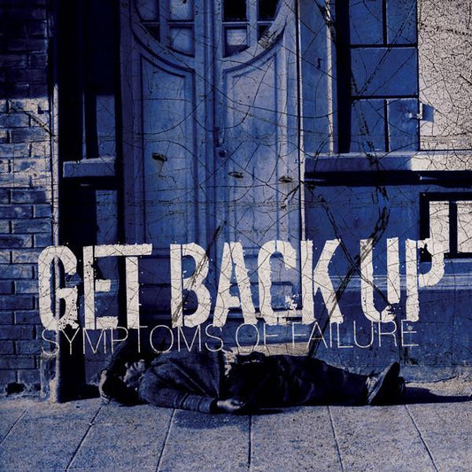 Get Back Up - Symptoms of Failure 7" Vinyl