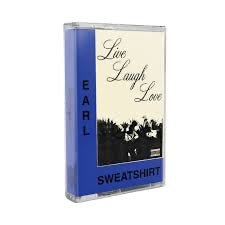 Earl Sweatshirt live laugh love Cassette