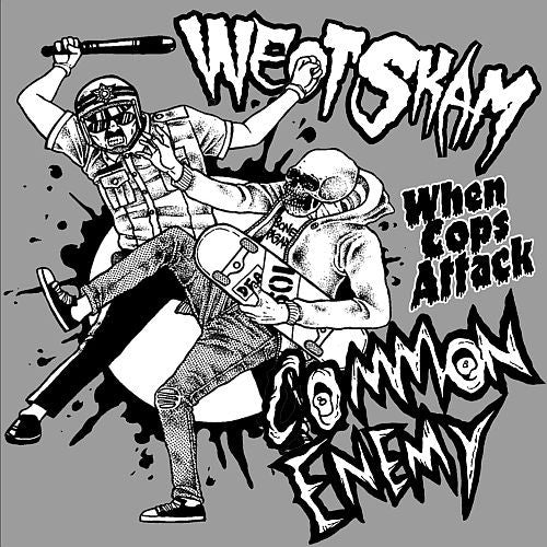 Common Enemy/Weot Skam ‎– When Cops Attack 7"