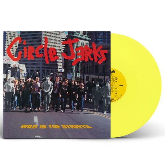 Circle Jerks - Wild In The Streets: 40th Anniversary Edition (yellow vinyl)