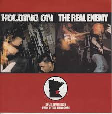 Holding On, The Real Enemy - Split Seven Inch Twin Cities