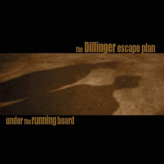 The Dillinger Escape Plan - Under the Running Board 7"