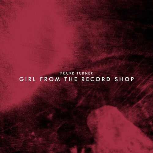 Frank Turner - Girl From The Record Shop 7"