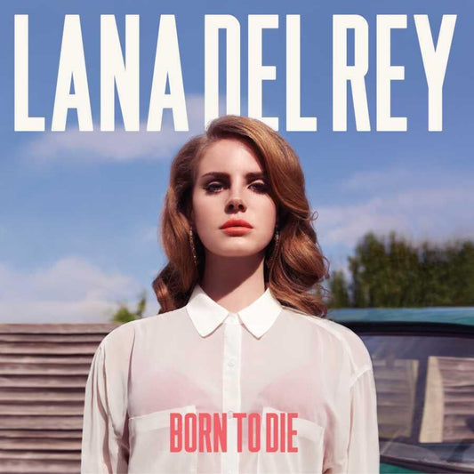 Born to Die - Lana Del Rey