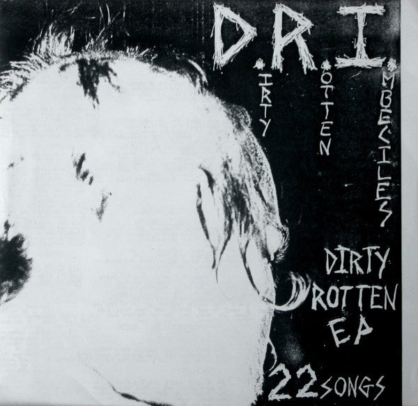 D.R.I. - Dirty Rotten EP