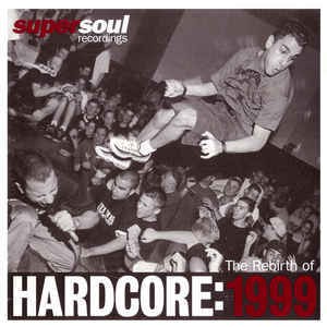 V/A ‎– The Rebirth Of Hardcore 1999