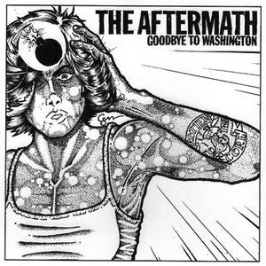 The Aftermath - Goodbye To Washington (7")