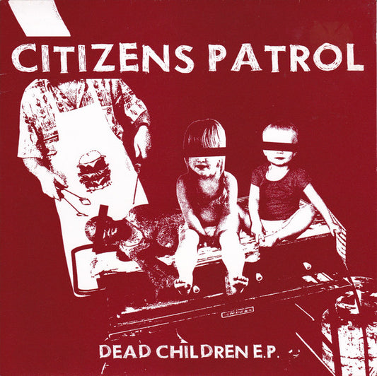 Citizens Patrol - Dead Children EP (7")