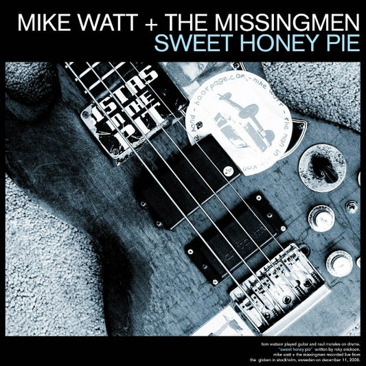 Mike Watt + The Missingmen - Sweet Honey Pie 7"