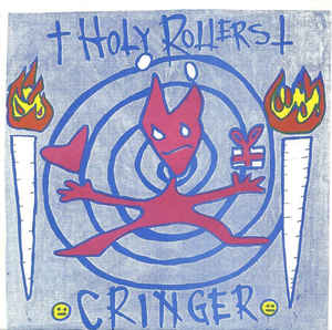 Cringer/Holy Rollers - Split 7"