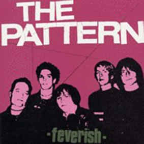 The Pattern - Feverish 7"