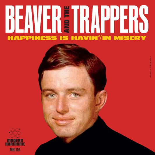 Beaver And The Trappers - Happiness Is Havin'/In Misery 7"