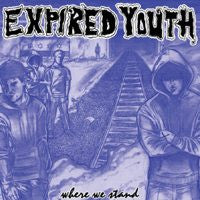 Expired Youth - Where We Stand 7" Vinyl