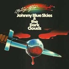 Mutiny After Midnight - Johnny Blue Skies and the Dark Clouds