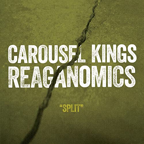 Carousel Kings/Reaganomics - Split 7"