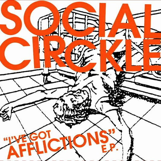 Social Circkle - I've Got Afflictions E.P. (7")