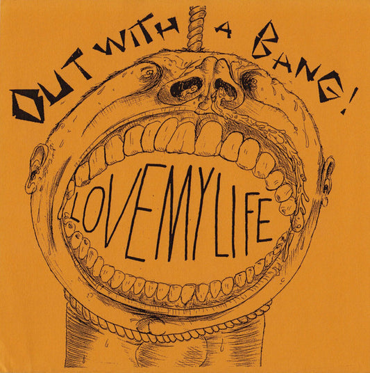 Out With A Bang - Love Of My Life (7")