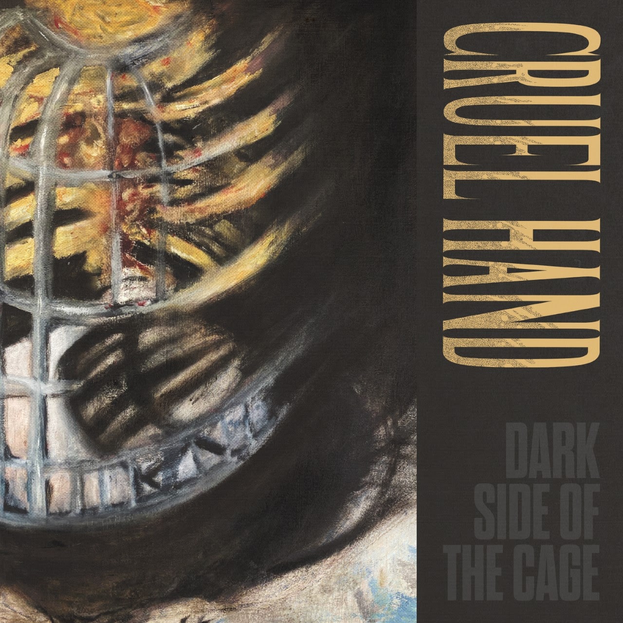 Cruel Hand - Dark Side Of The Cage