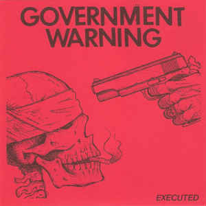 Government Warning - Executed 7"